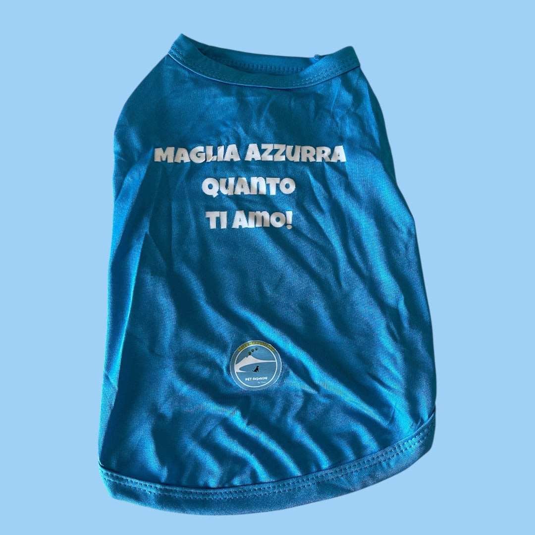 Maglietta per cani “Maglia azzurra quanto ti amo! “